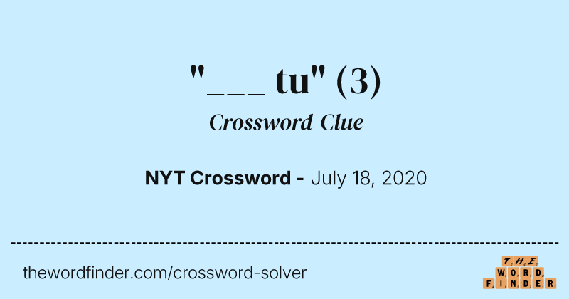 "___ tu" crossword clue image