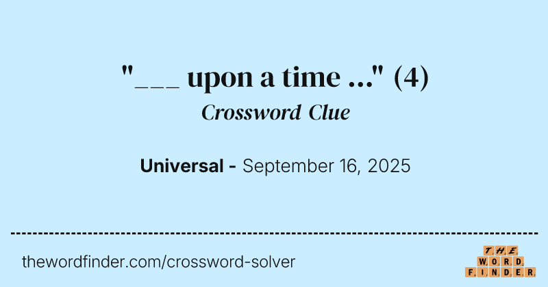 "___ upon a time ..." crossword clue image