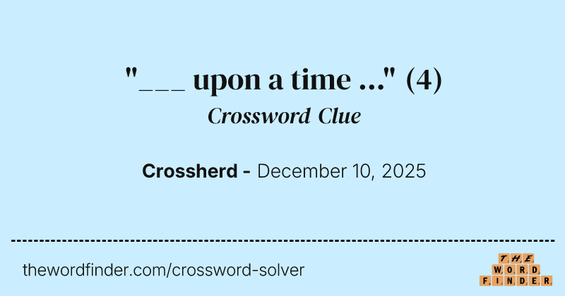 "___ upon a time ..." crossword clue image