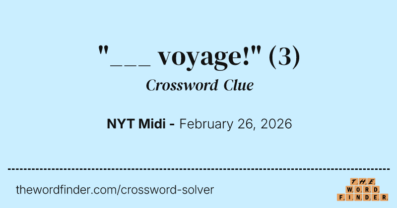 "___ voyage!" crossword clue image