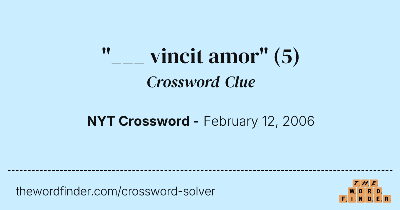 "___ vincit amor" crossword clue image