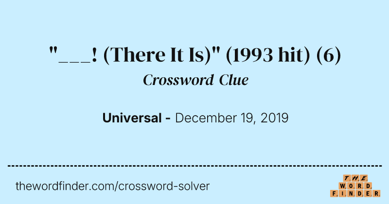 "___! (There It Is)" (1993 hit) crossword clue image