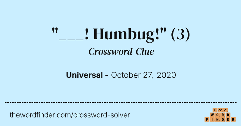 "___! Humbug!" crossword clue image
