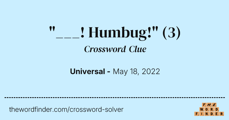 "___! Humbug!" crossword clue image