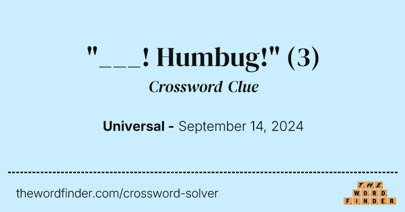 "___! Humbug!" crossword clue image