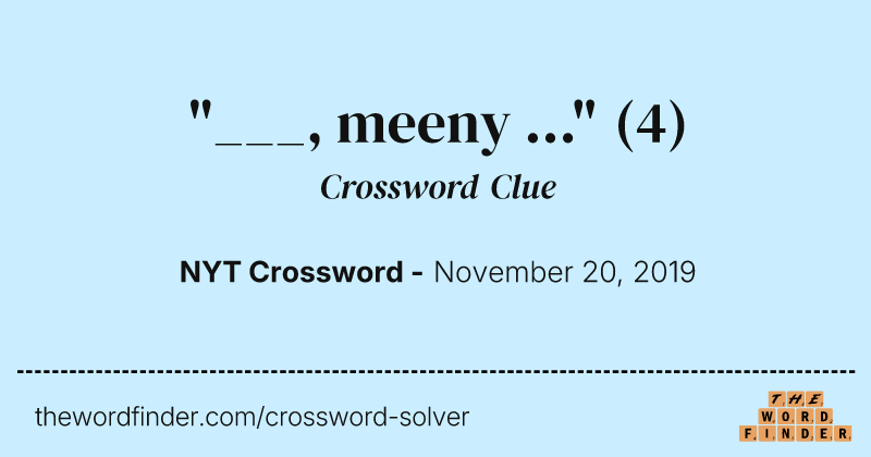 "___, meeny ..." crossword clue image