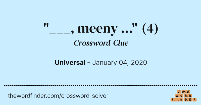 "___, meeny ..." crossword clue image