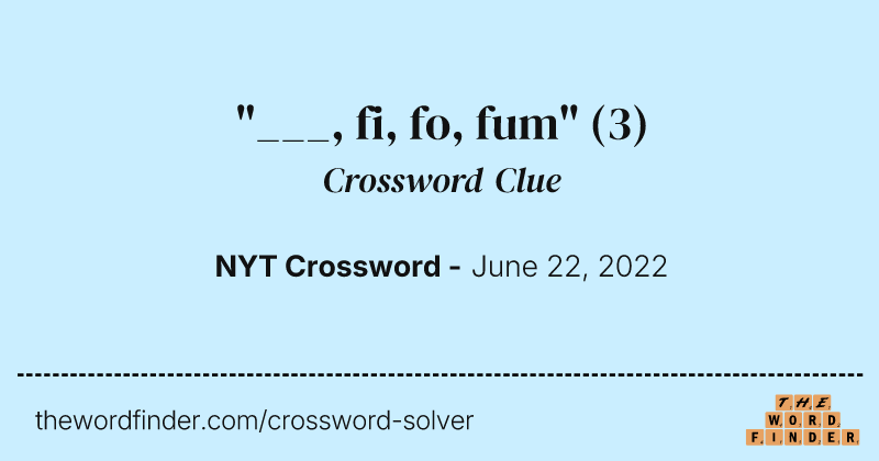 "___, fi, fo, fum" crossword clue image
