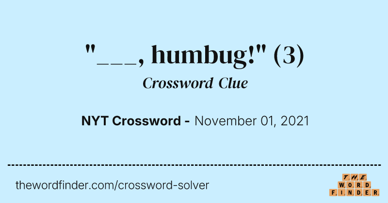 "___, humbug!" crossword clue image
