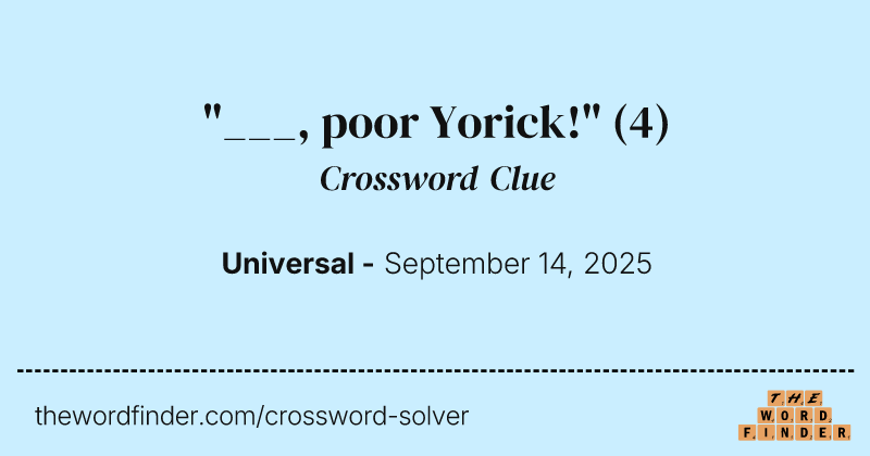 "___, poor Yorick!" crossword clue image