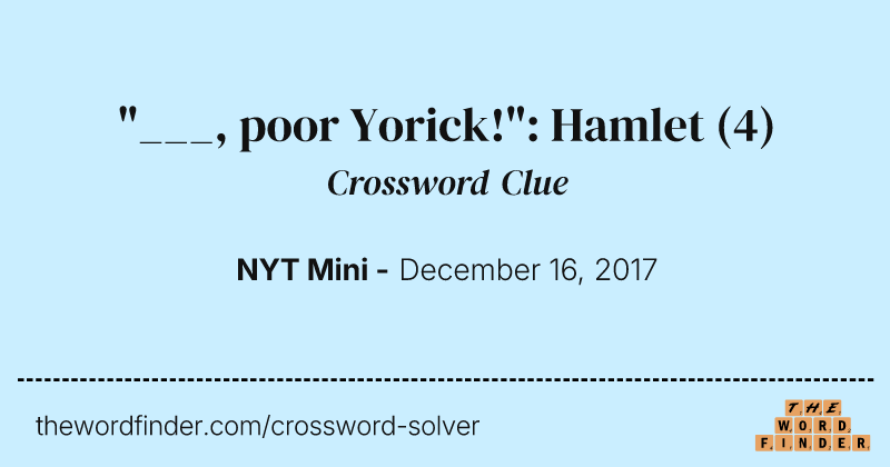 "___, poor Yorick!": Hamlet crossword clue image
