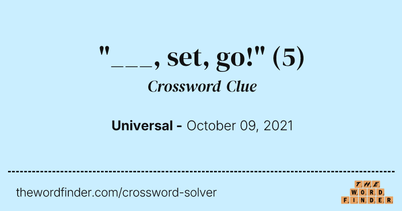 "___, set, go!" crossword clue image