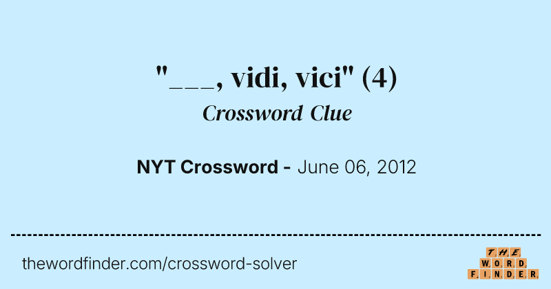 "___, vidi, vici" crossword clue image