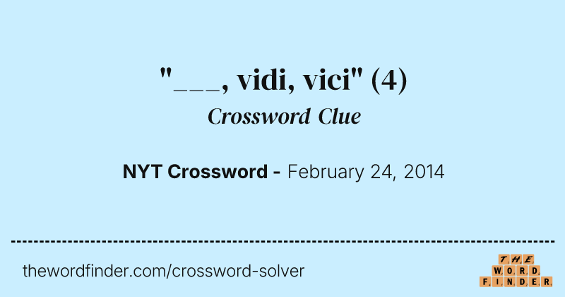 "___, vidi, vici" crossword clue image