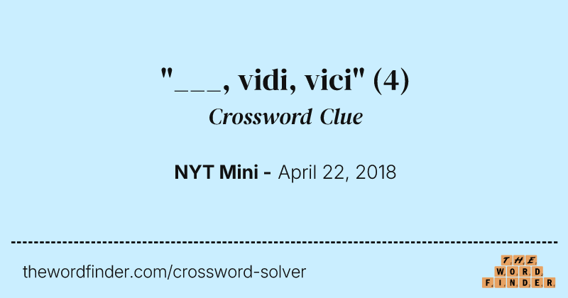 "___, vidi, vici" crossword clue image