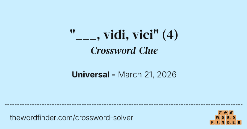 "___, vidi, vici" crossword clue image