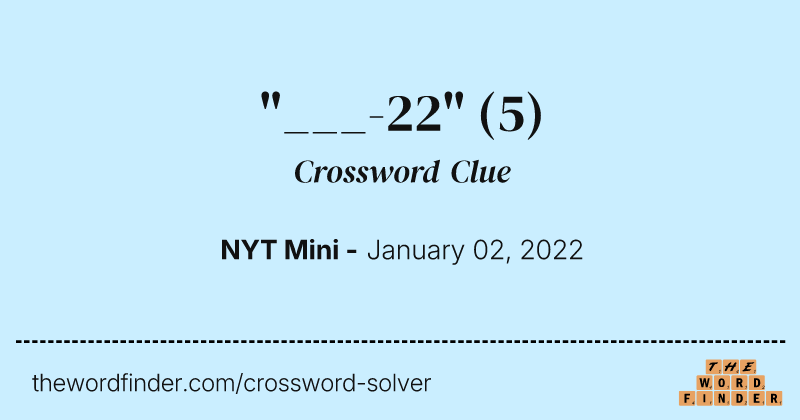 "___-22" crossword clue image