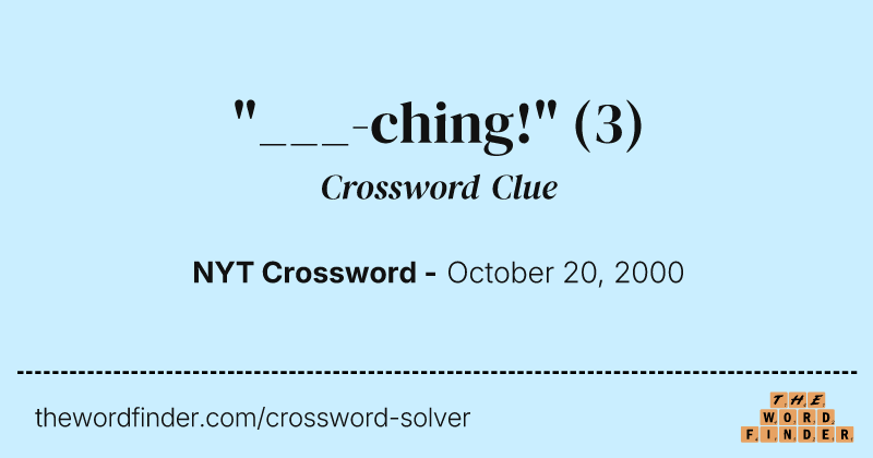 "___-ching!" crossword clue image