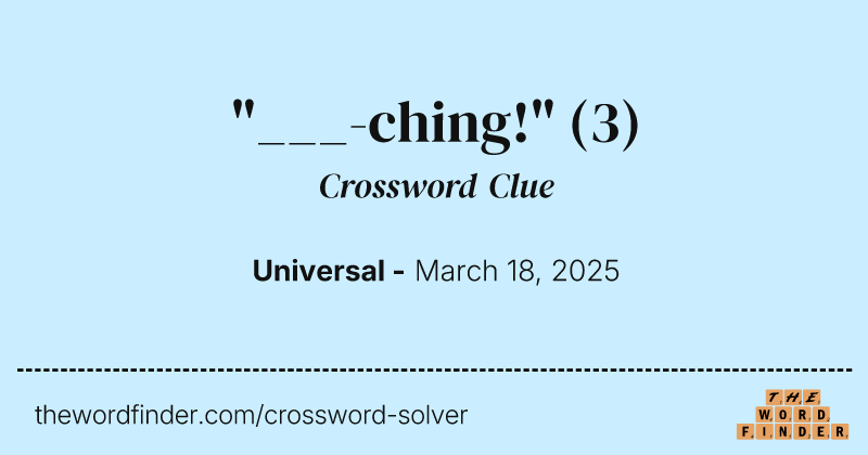 "___-ching!" crossword clue image