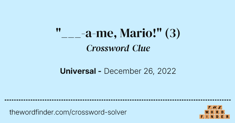 "___-a-me, Mario!" crossword clue image