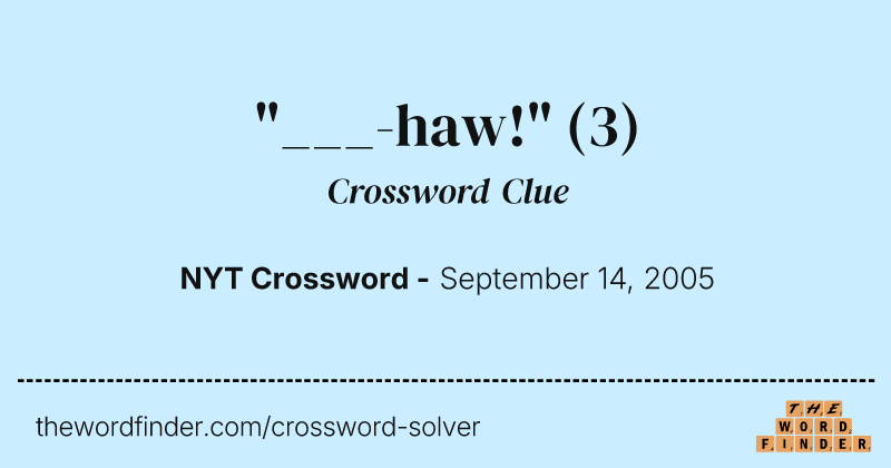 "___-haw!" crossword clue image