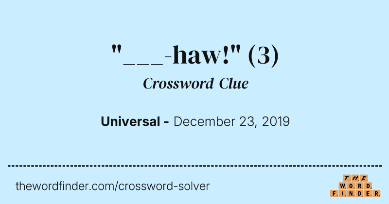 "___-haw!" crossword clue image