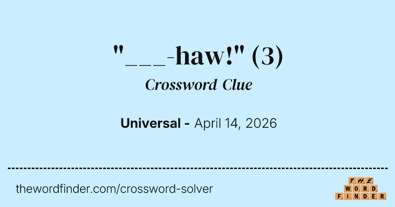 "___-haw!" crossword clue image