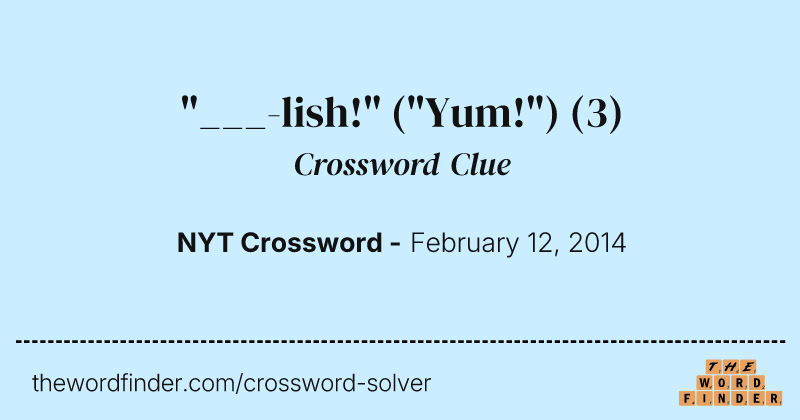 "___-lish!" ("Yum!") crossword clue image