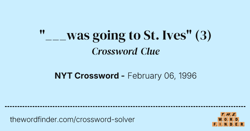 "___was going to St. Ives" crossword clue image