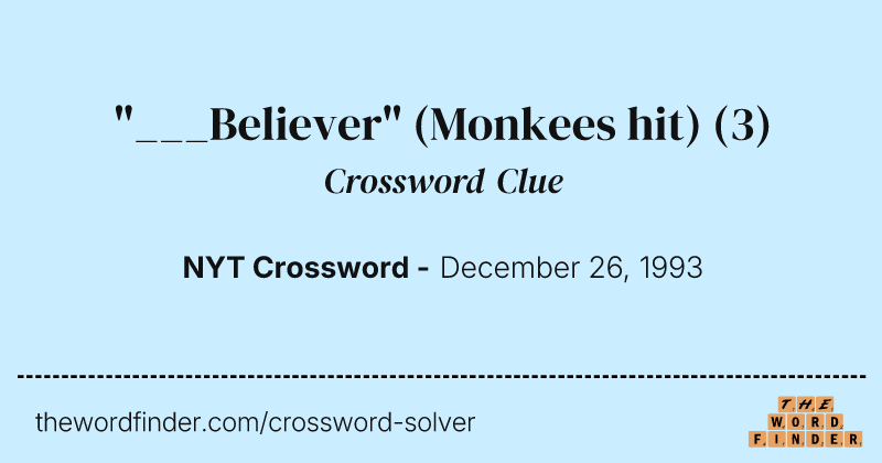 "___Believer" (Monkees hit) crossword clue image