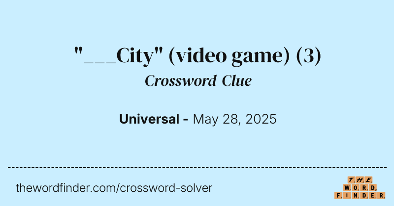 "___City" (video game) crossword clue image