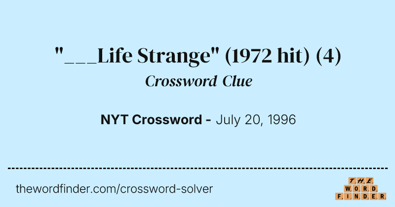 "___Life Strange" (1972 hit) crossword clue image