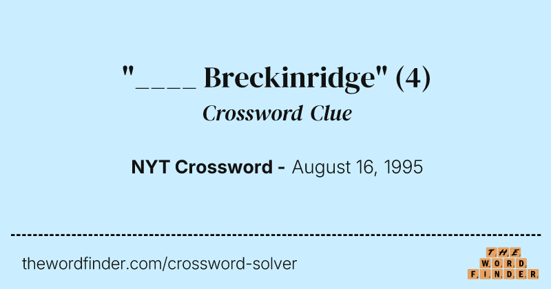 "____ Breckinridge" crossword clue image
