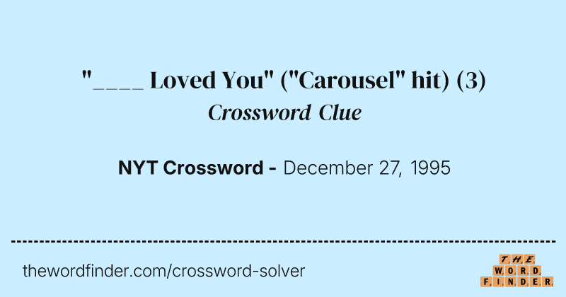"____ Loved You" ("Carousel" hit) crossword clue image