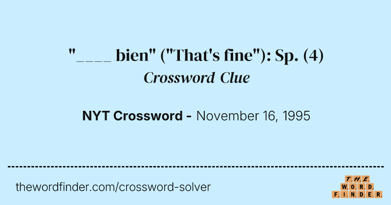 "____ bien" ("That's fine"): Sp. crossword clue image