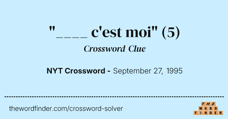 "____ c'est moi" crossword clue image