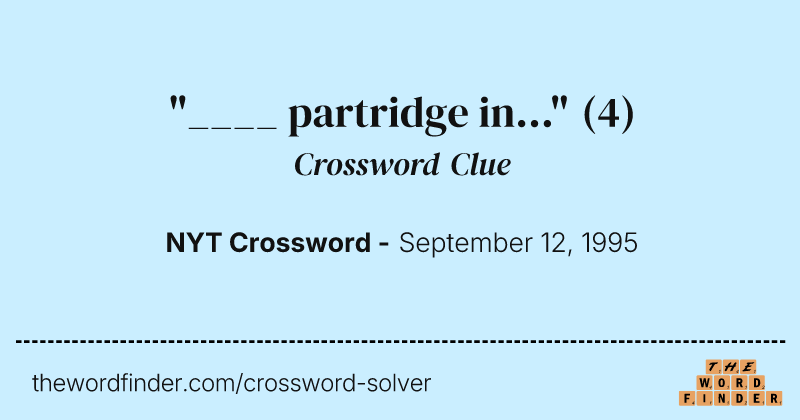 "____ partridge in..." crossword clue image
