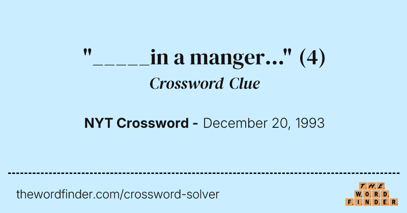 "_____in a manger..." crossword clue image