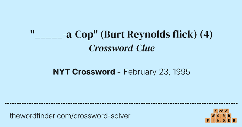 "_____-a-Cop" (Burt Reynolds flick) crossword clue image