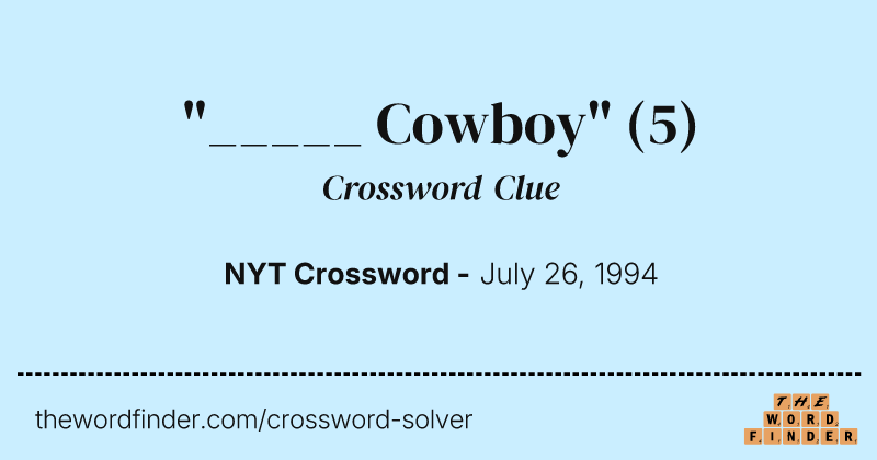 "_____ Cowboy" crossword clue image
