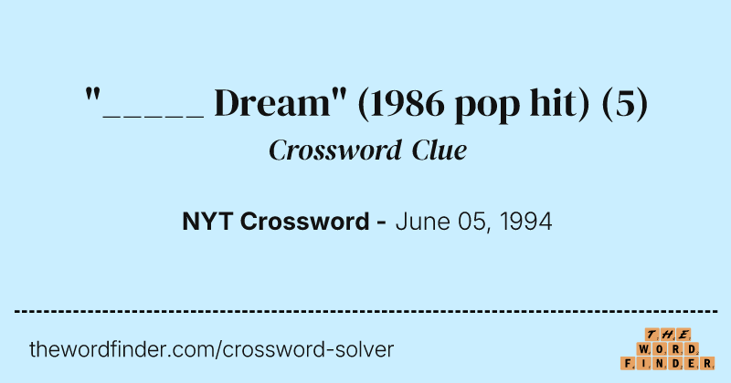 "_____ Dream" (1986 pop hit) crossword clue image