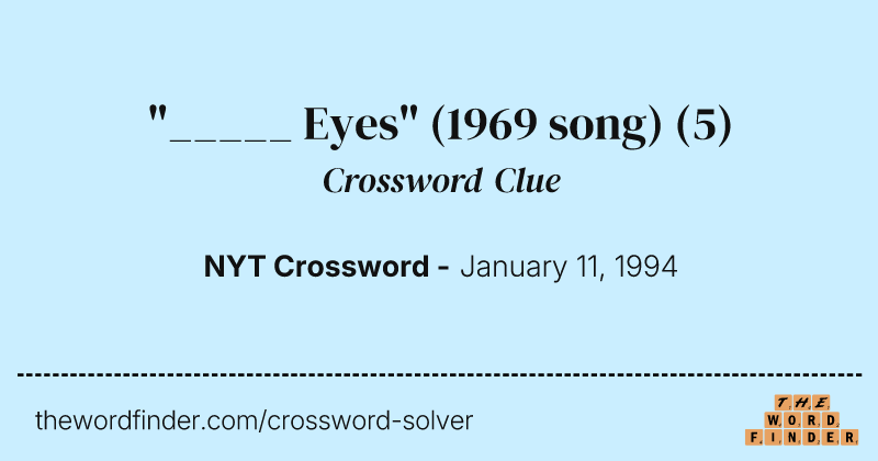 "_____ Eyes" (1969 song) crossword clue image