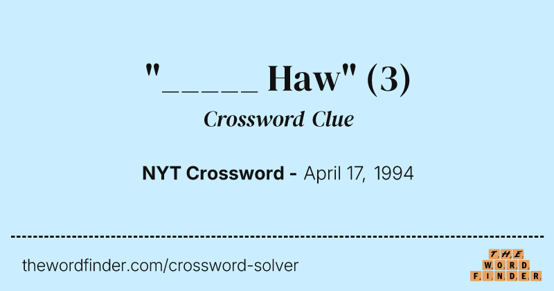 "_____ Haw" crossword clue image