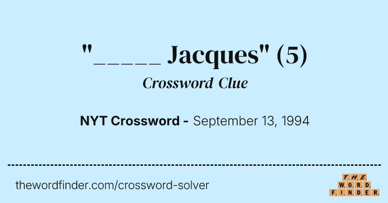 "_____ Jacques" crossword clue image