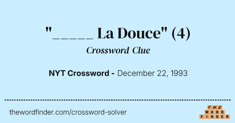 "_____ La Douce" crossword clue image