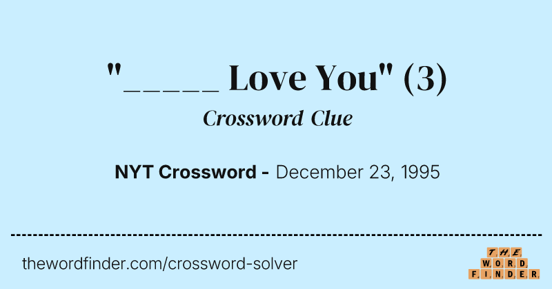 "_____ Love You" crossword clue image