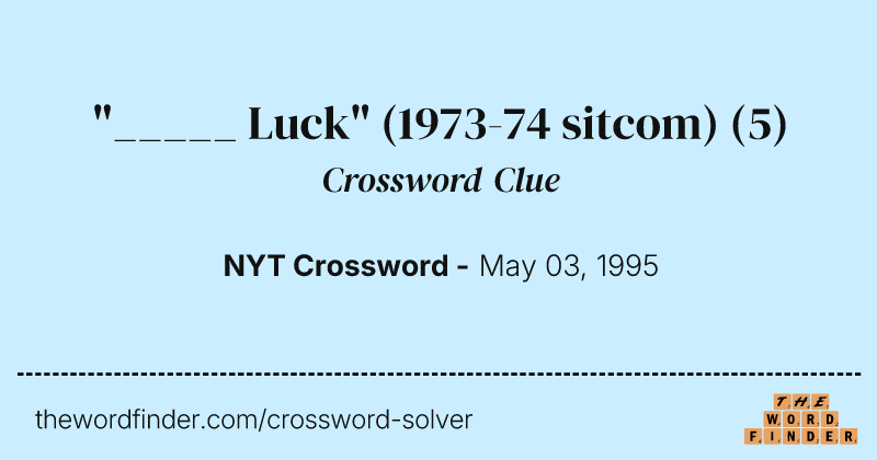 "_____ Luck" (1973-74 sitcom) crossword clue image