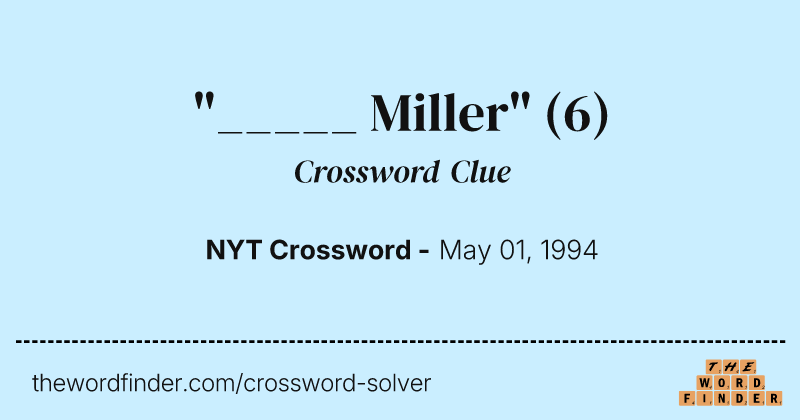 "_____ Miller" crossword clue image