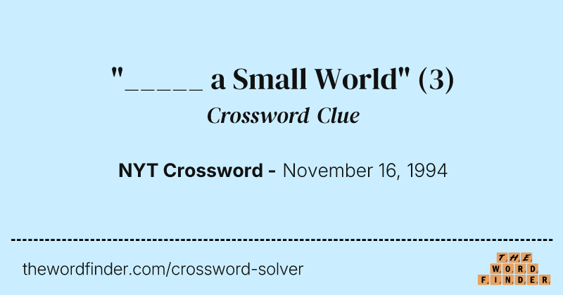 "_____ a Small World" crossword clue image