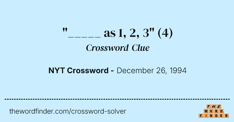 "_____ as 1, 2, 3" crossword clue image